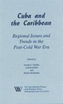 Hardcover Cuba and the Caribbean: Regional Issues and Trends in the Post-Cold War Era Book