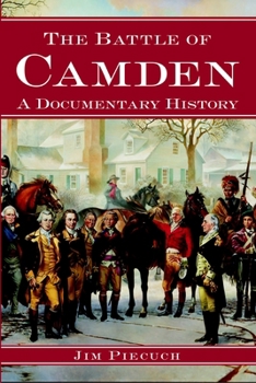 Paperback The Battle of Camden: A Documentary History Book