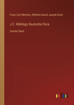 Paperback J.C. Röhlings Deutsche Flora: Zweiter Band [German] Book