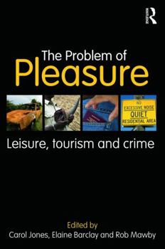 Paperback The Problem of Pleasure: Leisure, Tourism and Crime Book