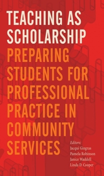 Paperback Teaching as Scholarship: Preparing Students for Professional Practice in Community Services Book