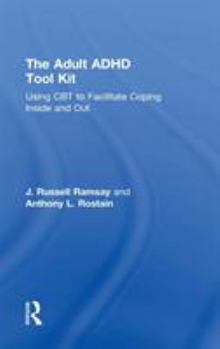 Hardcover The Adult ADHD Tool Kit: Using CBT to Facilitate Coping Inside and Out Book