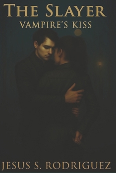 The Slayer. Vampire's Kiss