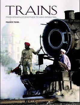 Hardcover Trains: From Steam Locamotives to High-speed Rail (From Technique to Adventure) Book