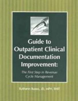 Paperback Guide to Outpatient Clinical Documentation Improvement: The First Step in Revenue Cycle Management Book