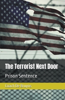 Paperback The Terrorist Next Door: Prison Sentence Book