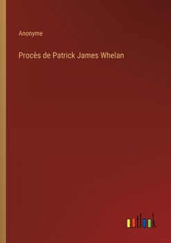 Paperback Procès de Patrick James Whelan [French] Book