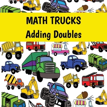 Paperback MATH TRUCKS Adding Doubles Book