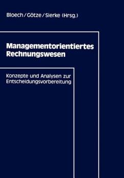 Paperback Managementorientiertes Rechnungswesen: Konzepte Und Analysen Zur Entscheidungsvorbereitung [German] Book