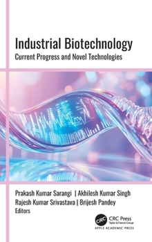 Industrial Biotechnology: Current Progress and Novel Technologies
