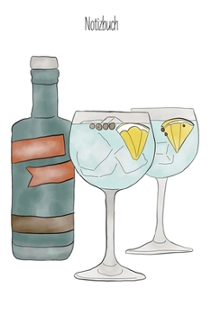 Notizbuch: Gin Notizbuch A5 Dotgrid, Soft Cover - A5, 120 Seiten, Geschenk für Gin Liebhaber (German Edition)