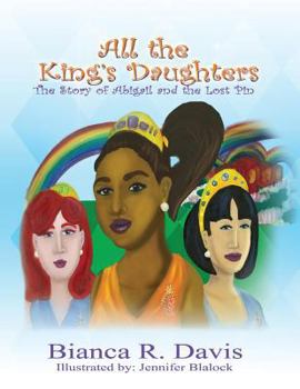 Paperback All the King's Daughters: The Story of Abigail and the Lost Pin Book