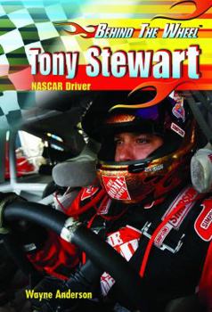 Tony Stewart: Nascar Driver (Behind the Wheel) - Book  of the Behind the Wheel