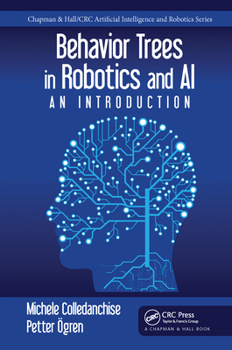 Paperback Behavior Trees in Robotics and AI: An Introduction Book