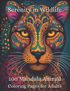 Serenity in Wildlife: 100 Mandala Animal Coloring Pages for Adults