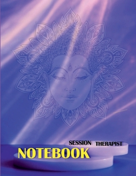 Paperback Session Therapist Notebook: LogBook for Therapist The most all-in-one Recommended Log by professionals Journal for Therapist Counselors Coaches an Book