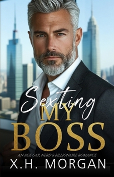 Paperback Sexting My Boss: An Age Gap, Nerd & Billionaire Romance Book
