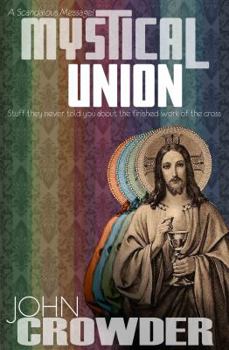 Hardcover Mystical Union : Stuff they never told you about the finished work of the Cross Book