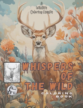 Paperback Whispers of the Wilderness: A Wildlife Coloring Escape Book