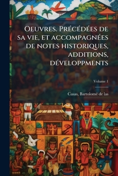 Paperback Oeuvres. Précédées de sa vie, et accompagnées de notes historiques, additions, développments; Volume 1 [French] Book