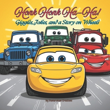 Paperback Honk Honk Ha-Ha!: Giggles, Jokes, and a Story on Wheels: A Two-in-One Book of Jokes and Adventures for Kids Book