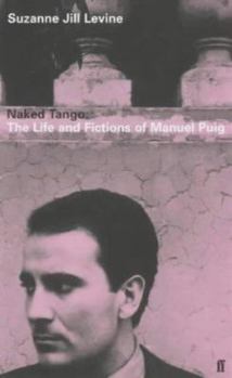 Manuel Puig and the Spider Woman: His Life and Fictions
