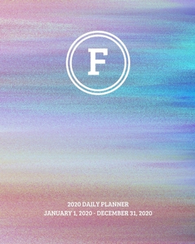 2020 Daily Planner: Initial, letter F; January 1, 2020 - December 31, 2020; 8" x 10"