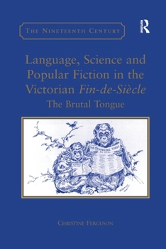 Paperback Language, Science and Popular Fiction in the Victorian Fin-de-Siècle: The Brutal Tongue Book