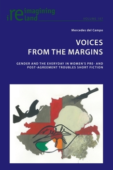 Paperback Voices from the Margins: Gender and the Everyday in Women's Pre- and Post- Agreement Troubles Short Fiction Book