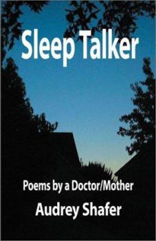 Hardcover Sleep Talker: Poems by a Doctor/Mother Book
