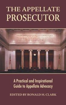 Paperback The Appellate Prosecutor: A Practical and Inspirational Guide to Appellate Advocacy Book