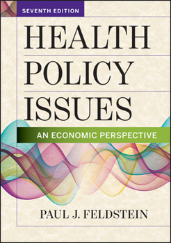 Hardcover Health Policy Issues: An Economic Perspective, Seventh Edition Book