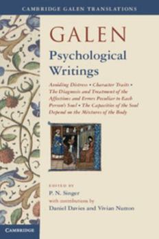 Hardcover Galen: Psychological Writings: Avoiding Distress, Character Traits, the Diagnosis and Treatment of the Affections and Errors Peculiar to Each Person' Book