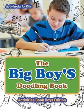 Paperback The Big Boy'S Doodling Book - Activities Book Boys Edition Book