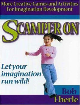 Paperback Scamper on: More Creative Games and Activities for Imagination Development Book