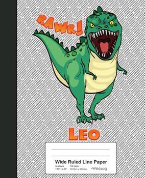 Paperback Wide Ruled Line Paper: LEO Dinosaur Rawr T-Rex Notebook Book