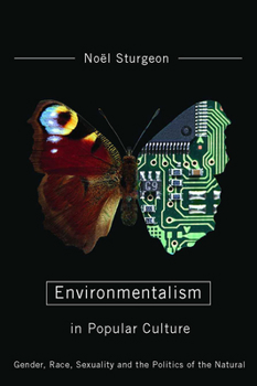 Paperback Environmentalism in Popular Culture: Gender, Race, Sexuality, and the Politics of the Natural Book