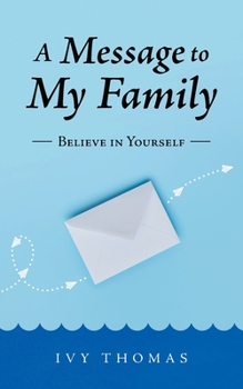 Paperback A Message to My Family: Believe in Yourself Book