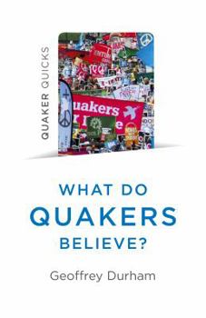 Paperback Quaker Quicks - What Do Quakers Believe?: A Religion of Everyday Life Book