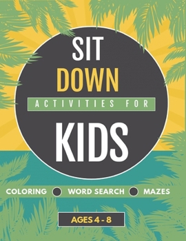Paperback Sit Down Activities For Kids: Anger Management Skills Workbook For Kids / Big Activity Workbook for Toddlers & Kids / Drawing, Word Search and Mazes Book