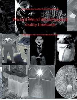 Paperback Wicked Weird World beyond reality timelines: A danse bizarre between worlds In four acts Book