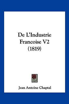 Paperback de L'Industrie Francoise V2 (1819) [French] Book