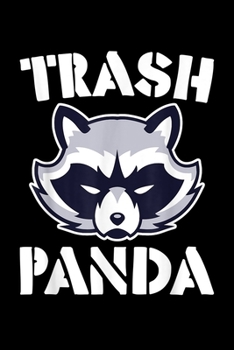 Trash Panda: Raccoon Trash Panda Fun Sneaky For The Animal Lover Journal/Notebook Blank Lined Ruled 6X9 100 Pages