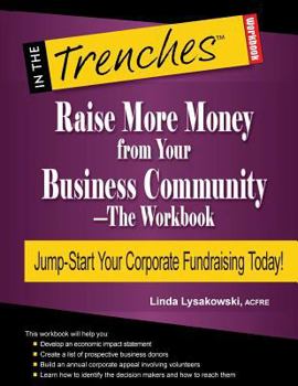 Paperback Raise More Money from Your Business Community-The Workbook Book