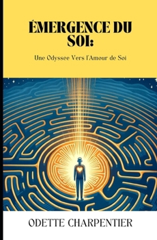 Paperback Émergence du Soi: Une Odyssée Vers l'Amour de Soi [French] Book