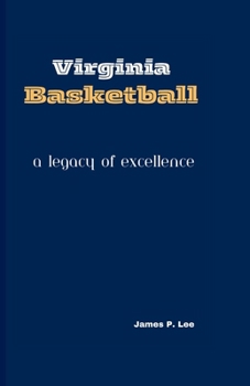 Paperback Virginia Basketball: A Legacy of Excellence Book