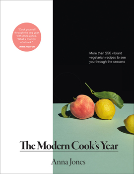 Hardcover The Modern Cook's Year: More Than 250 Vibrant Vegetarian Recipes to See You Through the Seasons Book