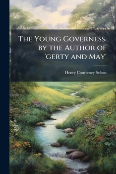 The Young Governess. by the Author of 'gerty and May'