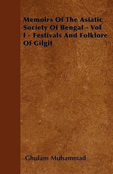 Memoirs of the Asiatic Society of Bengal - Vol I - Festivals and Folklore of Gilgit