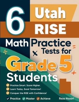 Paperback 6 Utah RISE Grade 5 Math Practice Tests: A Complete Guide to Building Math Mastery and Excelling on the Utah RISE Test Book
